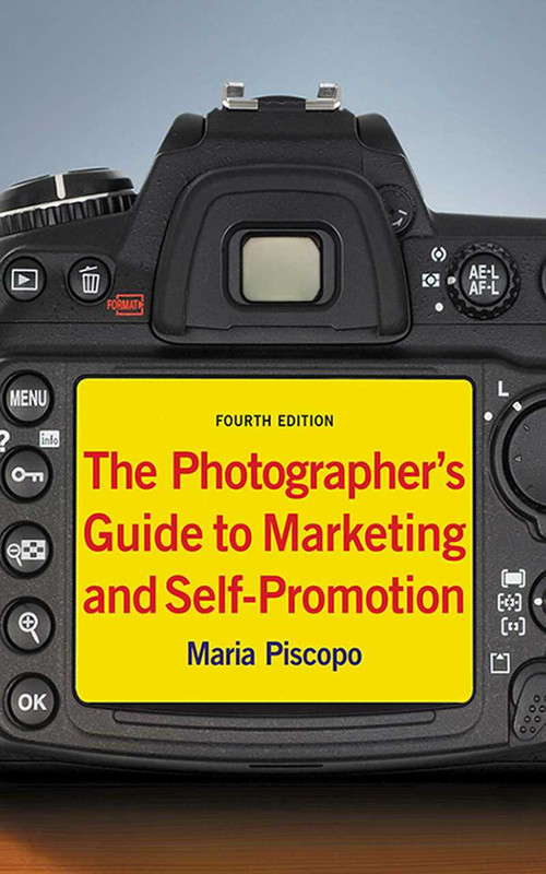 The Photographer's Guide to Marketing and Self-Promotion by Maria Piscopo, 9781581157147