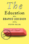 The Education of a Graphic Designer by Steven Heller, 9781581154313
