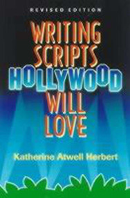 Writing Scripts Hollywood Will Love by Katherine Herbert, 9781581150742