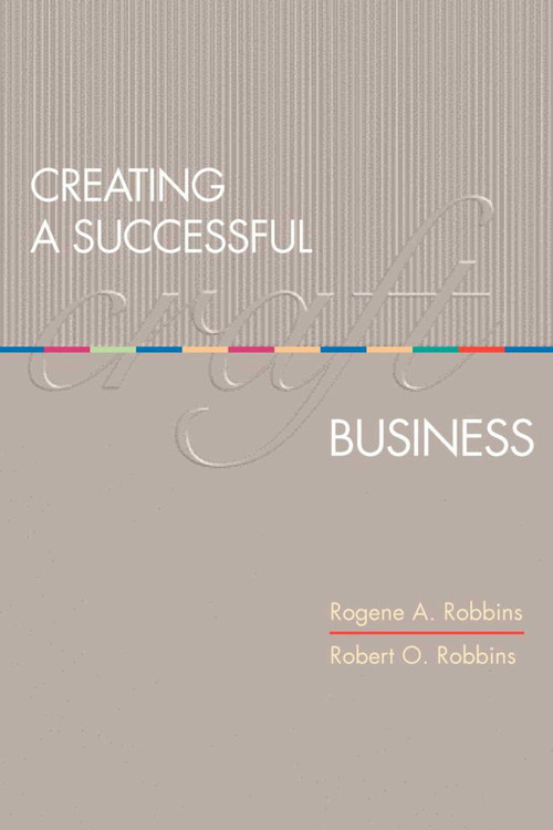 Creating a Successful Craft Business by Robert Robbins, Rogene A. Robbins, 9781581152777