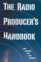 The Radio Producer's Handbook by Rick Kaempfer, John Swanson, 9781581153880