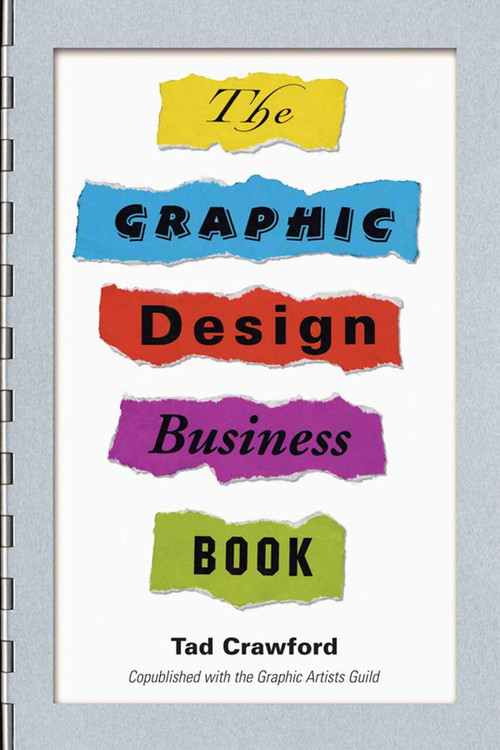 The Graphic Design Business Book by Tad Crawford, 9781581154306