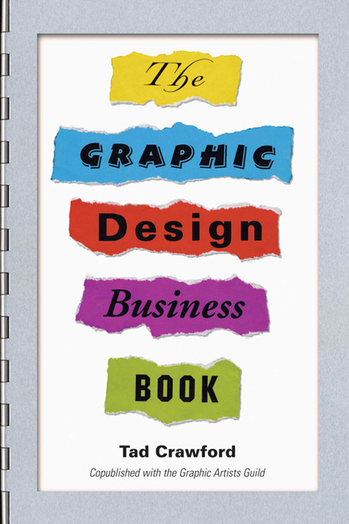 The Graphic Design Business Book by Tad Crawford, 9781581154306