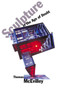 Sculpture in the Age of Doubt by Thomas C. Mcevilley, 9781581150230