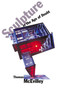 Sculpture in the Age of Doubt by Thomas McEvilley, 9781581150230