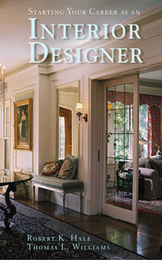 Starting Your Career as an Interior Designer by Robert K. Hale, Thomas L. Williams, 9781581156591