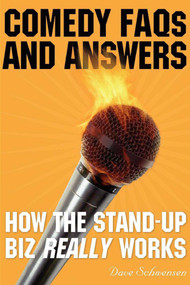 Comedy FAQs and Answers (How the Stand-up Biz Really Works) by Dave Schwensen, 9781581154115