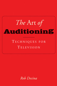 The Art of Auditioning (Techniques for Television) by Rob Decina, 9781581153538