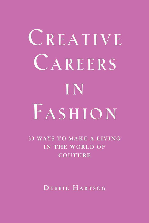 Creative Careers in Fashion by Debbie Hartsog, 9781581154672