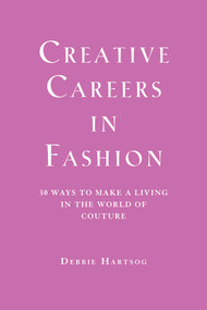 Creative Careers in Fashion by Debbie Hartsog, 9781581154672