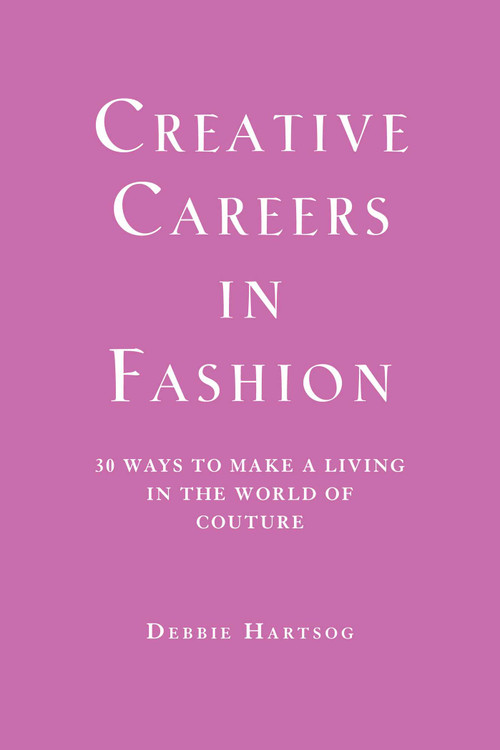 Creative Careers in Fashion by Debbie Hartsog, 9781581154672