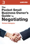 The Pocket Small Business Owner's Guide to Negotiating by Richard Weisgrau, 9781581159189