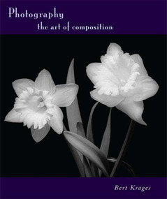 Photography (The Art of Composition) by Bert Krages, 9781581154092
