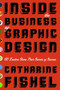 Inside the Business of Graphic Design (60 Leaders Share Their Secrets of Success) by Catharine Fishel, 9781581152579