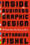 Inside the Business of Graphic Design (60 Leaders Share Their Secrets of Success) by Catharine Fishel, 9781581152579