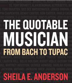 The Quotable Musician (From Bach to Tupac) by Sheila E. Anderson, 9781581156676