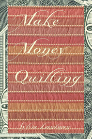 Make Money Quilting by Sylvia Ann Landman, 9781581153996