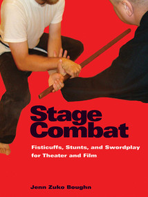 Stage Combat (Fisticuffs, Stunts, and Swordplay for Theater and Film) by Jenn Boughn, 9781581154610