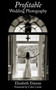 Profitable Wedding Photography by Elizabeth Etienne, Colin Cowie, 9781581157642