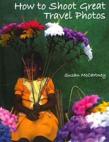 How to Shoot Great Travel Photos by Susan Mccartney, 9781581153262