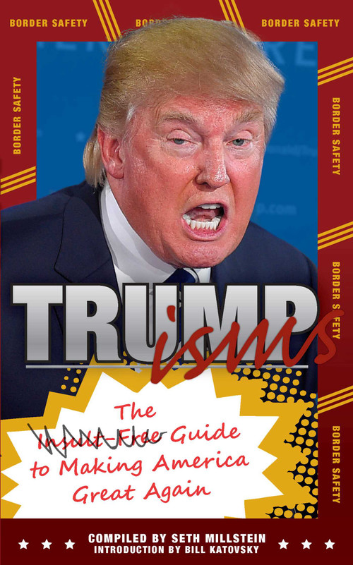 Trumpisms by Seth Millstein, Bill Katovsky, 9781510710955