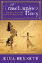 A Travel Junkie's Diary (Searching for Mare's Milk and Other Far-Flung Pursuits) by Dina Bennett, 9781510727526