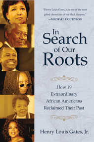 In Search of Our Roots (How 19 Extraordinary African Americans Reclaimed Their Past) - 9781510720701 by Henry Louis Gates, 9781510720701