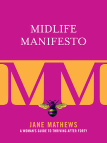 Midlife Manifesto (A Woman's Guide to Thriving after Forty) by Jane Mathews, 9781510702929