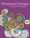 Whimsical Designs: Coloring for Everyone by Skyhorse Publishing, 9781510704596