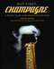 But First, Champagne (A Modern Guide to the World's Favorite Wine) by David White, John Trinidad, Ray Isle, 9781510711440