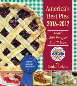 America's Best Pies 2016-2017 (Nearly 200 Recipes You'll Love) by American Pie Council, Linda Hoskins, 9781510711693