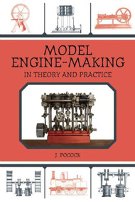 Model Engine-Making (In Theory and Practice) by J. Pocock, 9781510705463