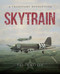 Skytrain (A Transport Revolution) by Philip Kaplan, 9781510705142