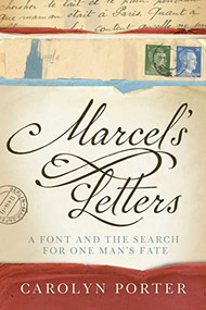 Marcel's Letters (A Font and the Search for One Man's Fate) by Carolyn Porter, 9781510739079
