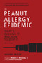 The Peanut Allergy Epidemic, Third Edition (What's Causing It and How to Stop It) by Heather Fraser, Robert F. Kennedy, 9781510726314