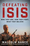 Defeating ISIS (Who They Are, How They Fight, What They Believe) by Malcolm Nance, Richard Engel, 9781510711846