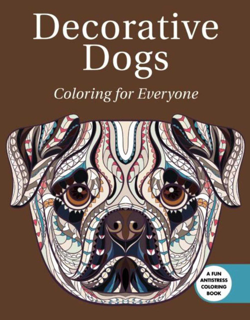 Decorative Dogs: Coloring for Everyone by Skyhorse Publishing, 9781510714922