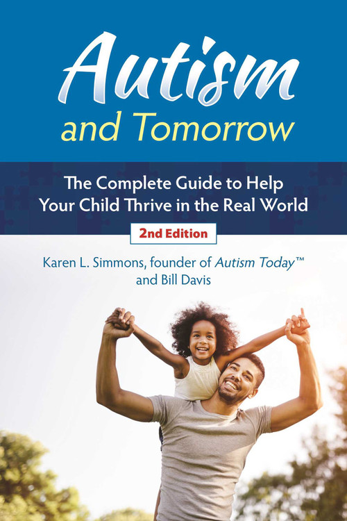 Autism and Tomorrow (The Complete Guide to Helping Your Child Thrive in the Real World) by Karen Simmons, Davis, Bill, 9781510722521