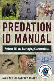 Predation ID Manual (Predator Kill and Scavenging Characteristics) by Kurt Alt, Matthew Eckert, 9781510722514
