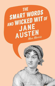 The Smart Words and Wicked Wit of Jane Austen by Max Morris, 9781510715813