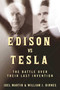 Edison vs. Tesla (The Battle over Their Last Invention) by Joel Martin, William J. Birnes, 9781510718760
