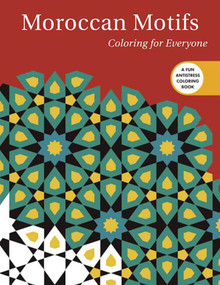 Moroccan Motifs: Coloring for Everyone by Skyhorse Publishing, 9781510714502