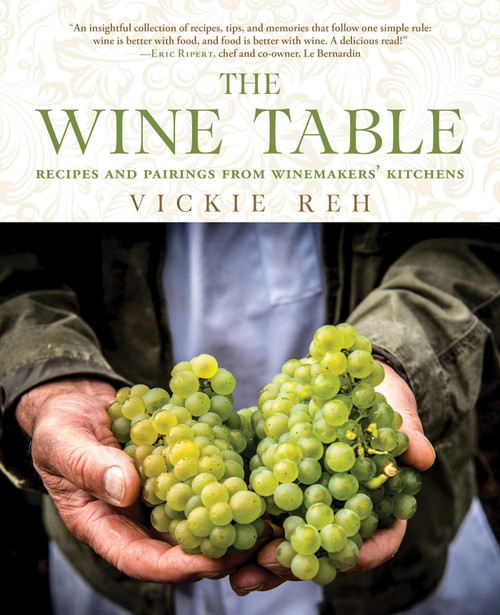 The Wine Table (Recipes and Pairings from Winemakers' Kitchens) by Vickie Reh, 9781510730830