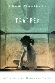Trapped (My Life with Cerebral Palsy) by Fran Macilvey, 9781510704121