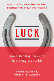 Luck (Understanding Luck and Improving Your Odds) by Barrie Dolnick, Anthony H. Davidson, 9781510716162