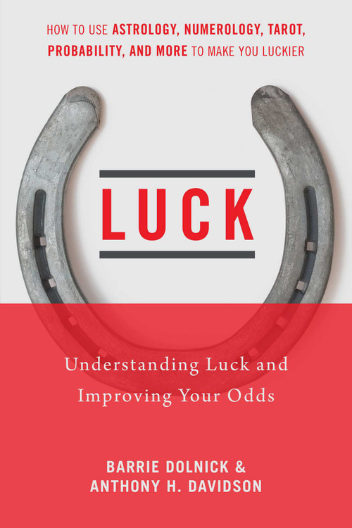 Luck (Understanding Luck and Improving Your Odds) by Barrie Dolnick, Anthony H. Davidson, 9781510716162