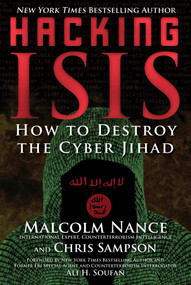 Hacking ISIS (How to Destroy the Cyber Jihad) by Malcolm Nance, Chris Sampson, Ali H. Soufan, 9781510718920