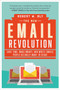 The New Email Revolution (Save Time, Make Money, and Write Emails People Actually Want to Read!) by Robert W. Bly, 9781510727915