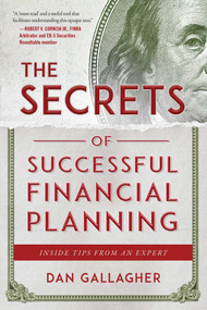 The Secrets of Successful Financial Planning (Inside Tips from an Expert) by Dan Gallagher, 9781510725300