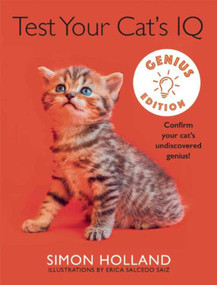 Test Your Cat's IQ Genius Edition (Confirm Your Cat's Undiscovered Genius!) by Simon Holland, Erica Salcedo Saiz, 9781510704879